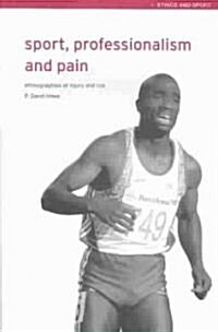 Sport, Professionalism and Pain : Ethnographies of Injury and Risk (Paperback)