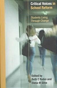 Critical Voices in School Reform : Students Living Through Change (Paperback)