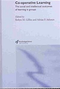 Cooperative Learning : The Social and Intellectual Outcomes of Learning in Groups (Hardcover)