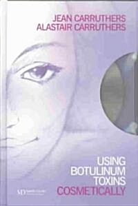 Using Botulinum Toxins Cosmetically : A Practical Guide (Hardcover)
