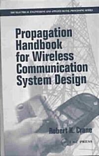 Propagation Handbook for Wireless Communication System Design (Hardcover)