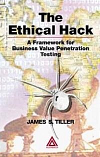 The Ethical Hack : A Framework for Business Value Penetration Testing (Hardcover)