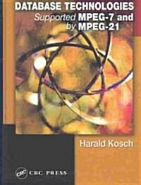 Distributed Multimedia Database Technologies Supported by MPEG-7 and MPEG-21 (Hardcover)