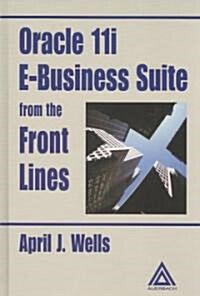 Oracle 11I E-Business Suite from the Front Lines (Hardcover)