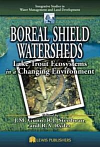 Boreal Shield Watersheds: Lake Trout Ecosystems in a Changing Environment (Hardcover)