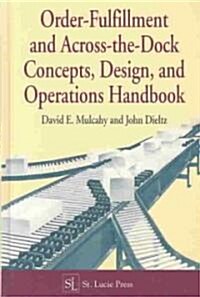 Order-Fulfillment and Across-The-Dock Concepts, Design, and Operations Handbook (Hardcover)
