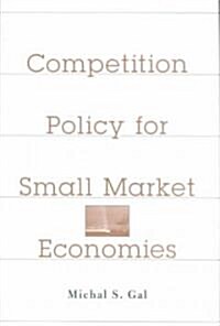 Competition Policy for Small Market Economies (Hardcover)