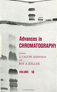 Advances in Chromatography, Volume 10 (Hardcover)