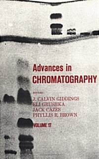Advances in Chromatography, Volume 17 (Hardcover)