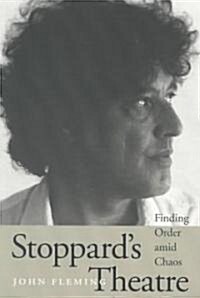 Stoppards Theatre: Finding Order Amid Chaos (Paperback)