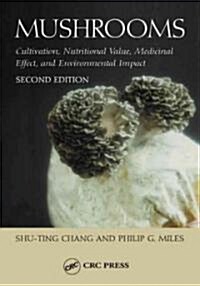 Mushrooms: Cultivation, Nutritional Value, Medicinal Effect, and Environmental Impact (Hardcover, 2)