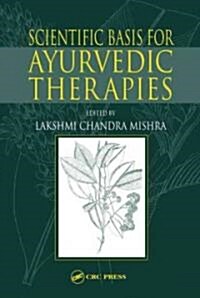 Scientific Basis for Ayurvedic Therapies (Hardcover)
