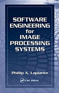 Software Engineering for Image Processing Systems (Hardcover)