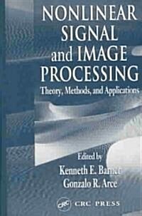 Nonlinear Signal and Image Processing: Theory, Methods, and Applications (Hardcover)
