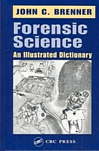 Forensic Science: An Illustrated Dictionary (Hardcover, Revised)