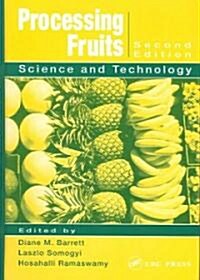 Processing Fruits: Science and Technology, Second Edition (Hardcover, 2)