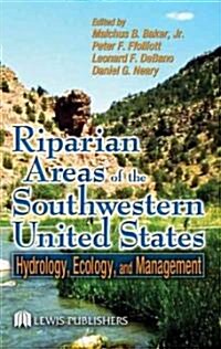 Riparian Areas of the Southwestern United States: Hydrology, Ecology, and Management (Hardcover)