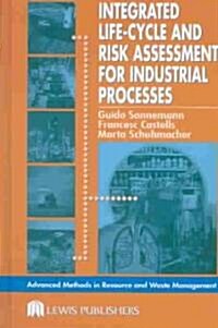 Integrated Life-Cycle and Risk Assessment for Industrial Processes (Hardcover)