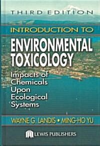 Introduction to Environmental Toxicology (Hardcover, 3rd)