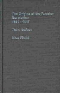 The Origins of the Russian Revolution, 1861-1917 (Hardcover, 3 ed)