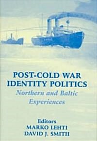 Post-Cold War Identity Politics (Hardcover)
