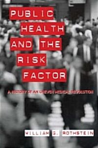 Public Health and the Risk Factor (Hardcover)