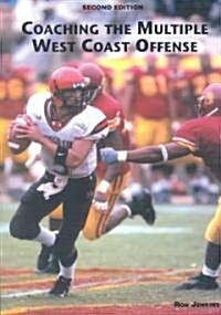 Coaching the Multiple West Coast Offense (Paperback, 2nd)