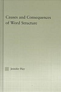 Causes and Consequences of Word Structure (Hardcover)