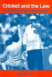 Cricket and the Law : The Man in White is Always Right (Paperback)