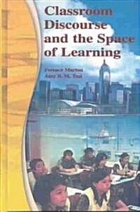 Classroom Discourse and the Space of Learning (Hardcover)