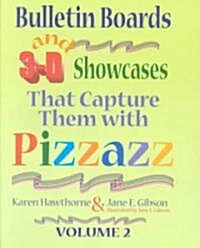 Bulletin Boards and 3-D Showcases That Capture Them with Pizzazz, Volume 2 (Paperback)