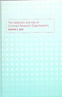 The Selection and Use of Contract Research Organizations (Hardcover)