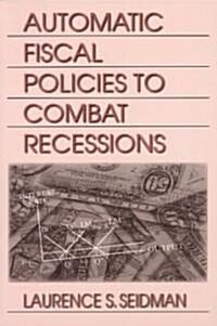 Automatic Fiscal Policies to Combat Recessions (Paperback)