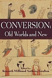 Conversion: Old Worlds and New (Hardcover)