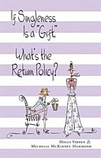 If Singleness Is a Gift, Whats the Return Policy? (Paperback)