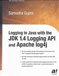 Logging in Java With the Jdk 1.4 Logging Api and Apache Log4J (Hardcover)