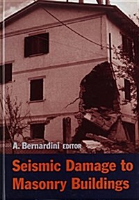 Seismic Damage to Masonry Buildings: Proceedings of the International Workshop, Padova, Italy, 25-27 June, 1998 (Hardcover)