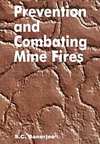 Prevention and Combating Mine Fires (Hardcover)