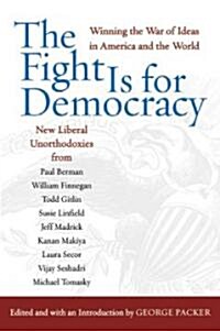 [중고] The Fight Is for Democracy: Winning the War of Ideas in America and the World (Paperback)