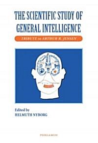 The Scientific Study of General Intelligence : Tribute to Arthur Jensen (Hardcover)