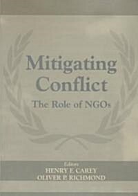 Mitigating Conflict : The Role of NGOs (Paperback)