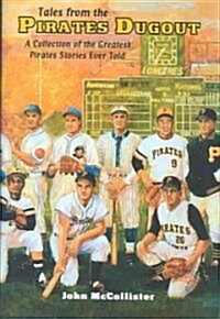 Tales from the Pirates Dugout (Hardcover)