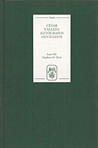 Cesar Vallejo: Autografos Olvidados (Hardcover)