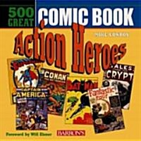500 Great Comicbook Action Heroes (Paperback)