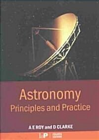 Astronomy : Principles and Practice, Fourth Edition (PBK) (Paperback, 4 ed)