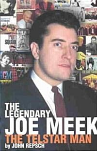 The Legendary Joe Meek : The Telstar Man (Paperback)
