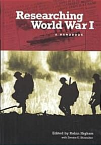 Researching World War I: A Handbook (Hardcover)