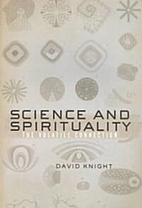 Science and Spirituality : The Volatile Connection (Paperback)