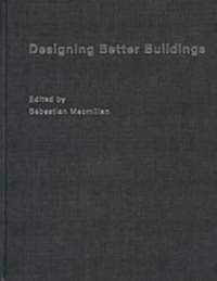 Designing Better Building (Hardcover)