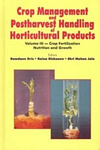 Crop Management and Postharvest Handling of Horticultural Products (Hardcover)